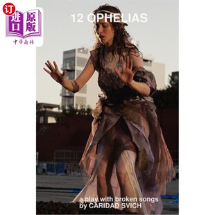 海外直订12 Ophelias (a Play with Broken Songs) 12奥菲利亚斯（一出歌曲破碎的戏剧）