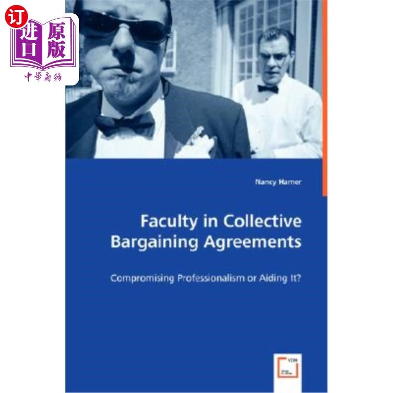 海外直订Faculty in Collective Bargaining Agreements - Compromising Professionalism or Ai 在集体谈判协议的教员-妥协