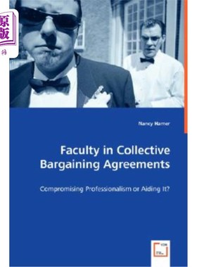 海外直订Faculty in Collective Bargaining Agreements - Compromising Professionalism or Ai 在集体谈判协议的教员-妥协