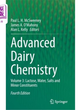 海外直订Advanced Dairy Chemistry: Volume 3: Lactose, Water, Salts and Minor Constituents 高级乳制品化学:卷3:乳糖，