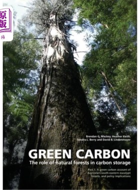 海外直订Green Carbon Part 1: The role of natural forests in carbon storage 绿色碳第一部分:天然林在碳储存中的作用