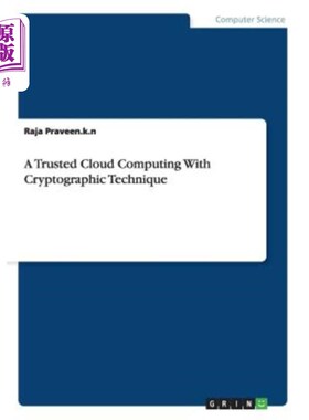 海外直订A Trusted Cloud Computing With Cryptographic Technique 基于密码技术的可信云计算