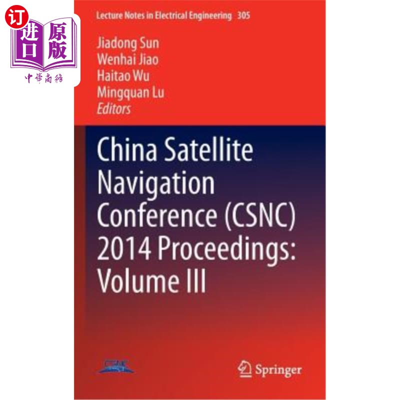 海外直订China Satellite Navigation Conference (Csnc) 2014 Proceedings: Volume III 2014年中国卫星导航大会论文集：第三卷