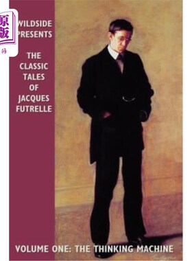 海外直订The Classic Tales of Jacques Futrelle, Volume One: The Thinking Machine 雅克·富特雷尔的经典故事，第一卷：思