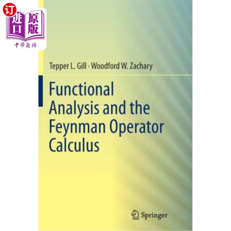 海外直订Functional Analysis and the Feynman Operator Calculus 函数分析与Feynman算子演算