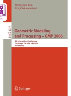 海外直订Geometric Modeling and Processing - GMP 2006: 4th International Conference, GMP  几何建模与加工- G