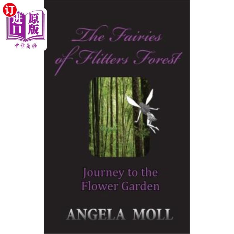 海外直订The Fairies of Flitters Forest: Journey to the Flower Garden 飞鸟林中的仙女：花圃之旅