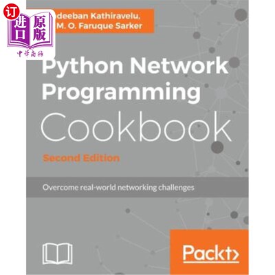 海外直订Python Network Programming Cookbook - Second Edition: Practical solutions to ove Python编程