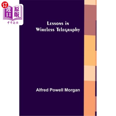 海外直订Lessons in Wireless Telegraphy 无线电报课程