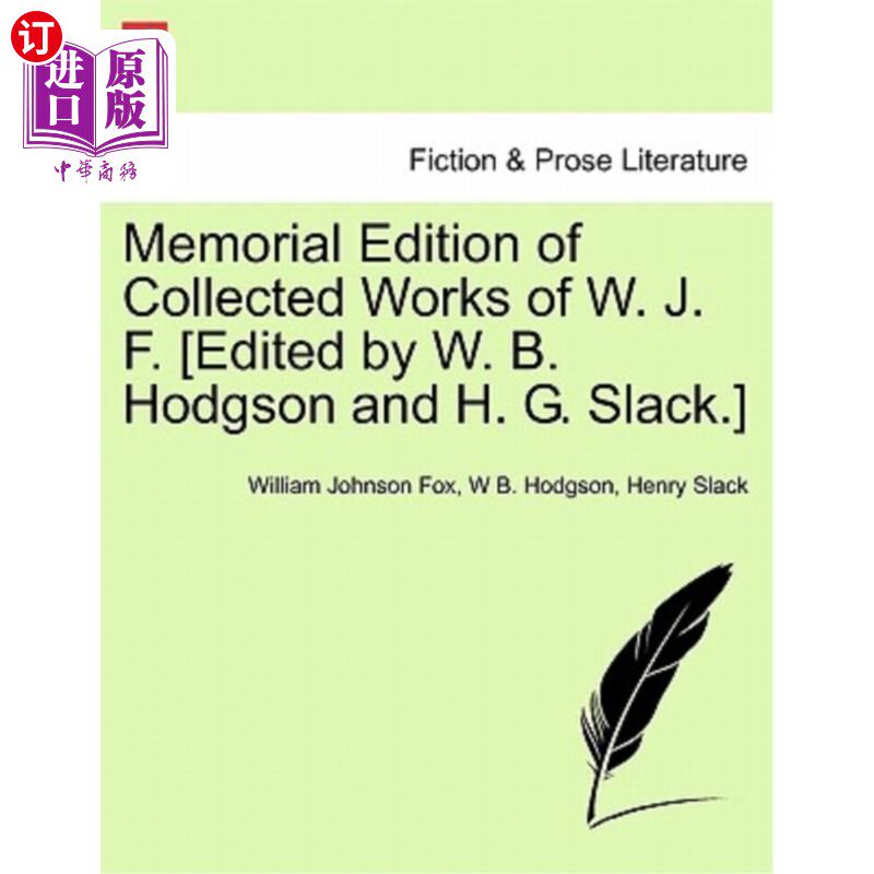 海外直订Memorial Edition of Collected Works of W. J. F. [Edited by W. B. Hodgson and H.  《W. J. F.文