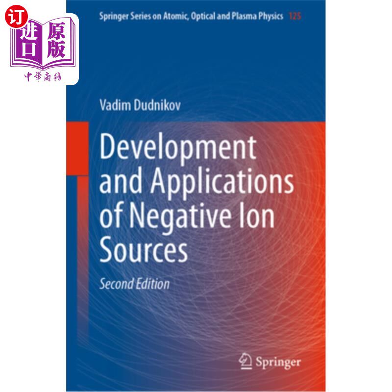 海外直订Development and Applications of Negative Ion Sources 负离子源的开发与应用
