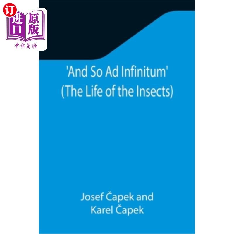 海外直订And So Ad Infinitum' (The Life of the Insects); An Entomological Review, in Thre 因此无限”(昆虫的生活);昆
