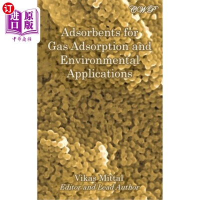 海外直订Adsorbents for Gas Adsorption and Environmental Applications 气体吸附和环境应用的吸附剂