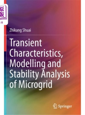 海外直订Transient Characteristics, Modelling and Stability Analysis of Microgrid 微电网暂态特性、建模与稳定性分析