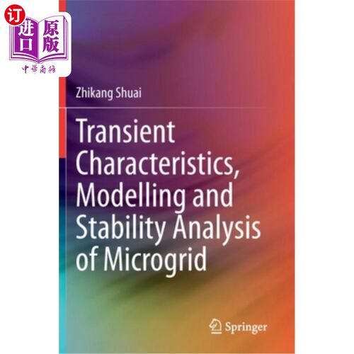 海外直订Transient Characteristics, Modelling and Stability Analysis of Microgrid 微电网暂态特性、建模与稳定性分析