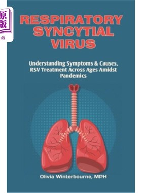 海外直订医药图书Respiratory Syncytial Virus: Understanding Symptoms & Causes, RSV Treatment Acro 呼吸道合胞病毒：了