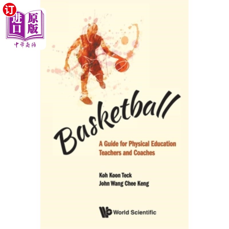 海外直订Basketball: A Guide for Physical Education Teachers and Coaches 《篮球:体育教师和教练指南》