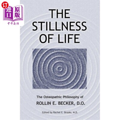 海外直订医药图书The Stillness of Life: The Osteopathic Philosophy of Rollin E. Becker, DO 生命的静止:罗林E.贝克的整