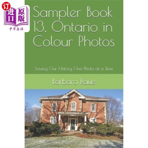 海外直订Sampler Book 13, Ontario in Colour Photos: Saving Our History One Photo at a Tim 抽样书13，安大略彩色照片:
