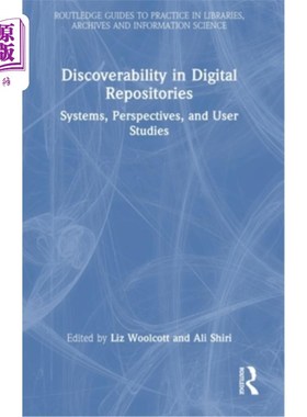 海外直订Discoverability in Digital Repositories: Systems, Perspectives, and User Studies 数字存储库中的可发现性:系