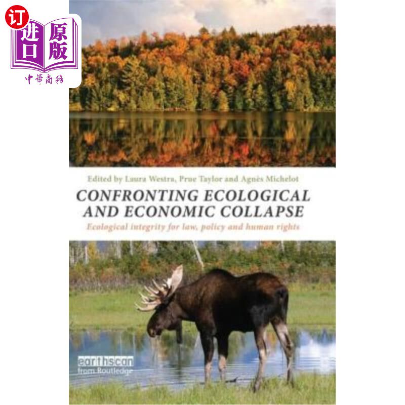 海外直订Confronting Ecological and Economic Collapse: Ecological Integrity for Law, Poli 面对生态和经济崩溃:法律、