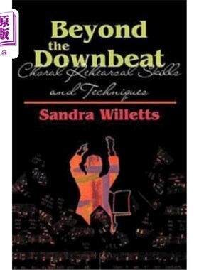 海外直订Beyond the Downbeat: Choral Rehearsal Skills and Techniques 排练技巧与技巧