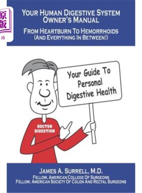 海外直订Your Human Digestive System Owner's Manual: From Heartburn to Hemorrhoids (And E 你的人类消化系统用户手册：