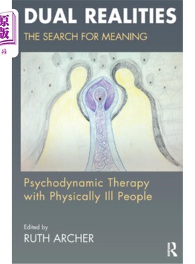 海外直订医药图书Dual Realities: The Search for Meaning: Psychodynamic Therapy with Physically Il 双重现实：寻找意义
