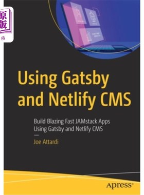 海外直订Using Gatsby and Netlify CMS: Build Blazing Fast Jamstack Apps Using Gatsby and  使用Gatsby和N