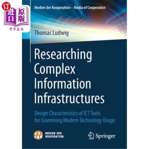 海外直订Researching Complex Information Infrastructures: Design Characteristics of Ict T 研究复杂的信息基础设施：检