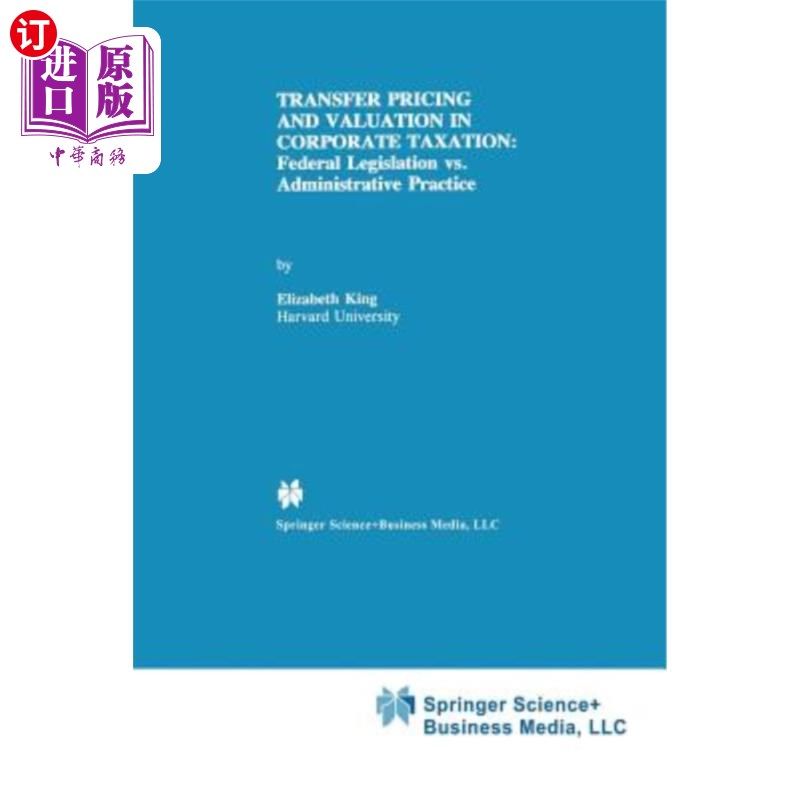 海外直订Transfer Pricing and Valuation in Corporate Taxation: Federal Legislation vs. Ad 公司税中的转移定价与估值:
