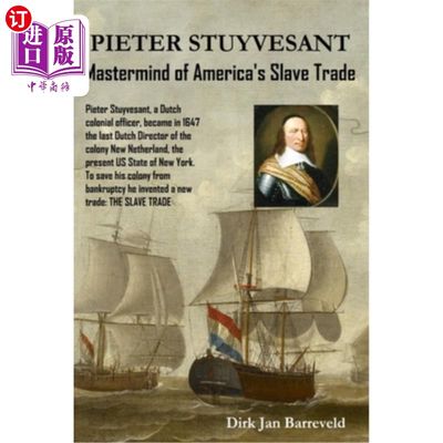 海外直订PIETER STUYVESANT - Mastermind of America's Slave Trade 彼得·史岱文森——美国奴隶贸易的策划者