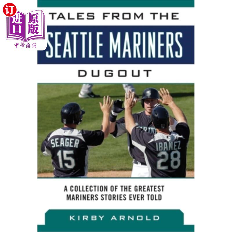 海外直订Tales from the Seattle Mariners Dugout: A Collection of the Greatest Mariners St 来自西雅图水手队教练席的故