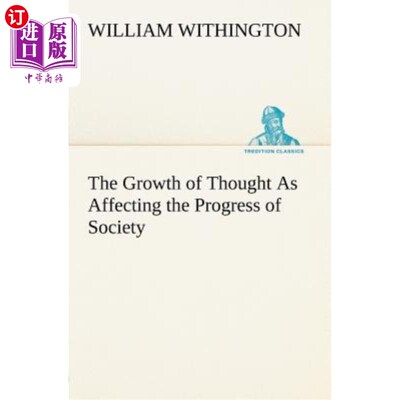 海外直订The Growth of Thought As Affecting the Progress of Society 思想的成长影响着社会的进步