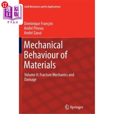 海外直订Mechanical Behaviour of Materials: Volume II: Fracture Mechanics and Damage 材料力学行为：第二卷：断裂力学与损伤
