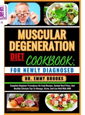 海外直订医药图书Muscular Degeneration Diet Cookbook: FOR NEWLY DIAGNOSED : Complete Beginner Pro 肌肉退化饮食食谱：