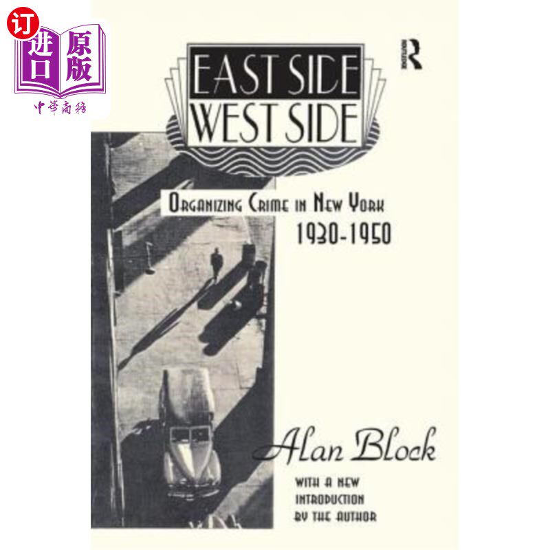 海外直订East Side-West Side: Organizing Crime in New York, 1930-50 东区-西区:1930-50年纽约有组织犯罪