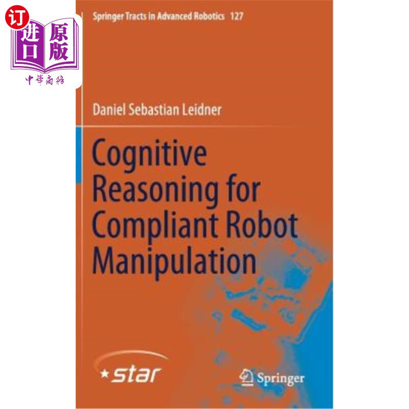 海外直订Cognitive Reasoning for Compliant Robot Manipulation 柔性机器人操作的认知推理