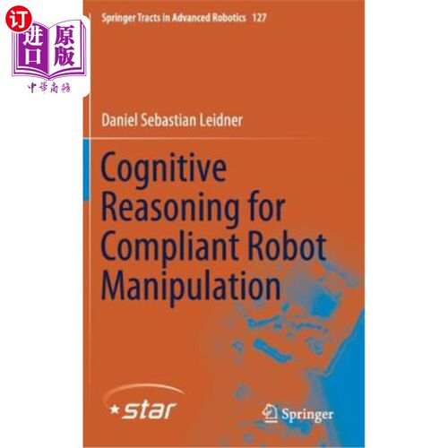 海外直订Cognitive Reasoning for Compliant Robot Manipulation 柔性机器人操作的认知推理