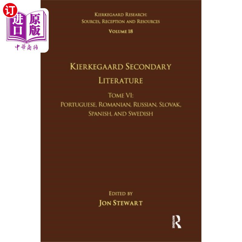 海外直订Volume 18, Tome VI: Kierkegaard Secondary Litera... 第18卷，第六卷:克尔凯郭尔二手文学