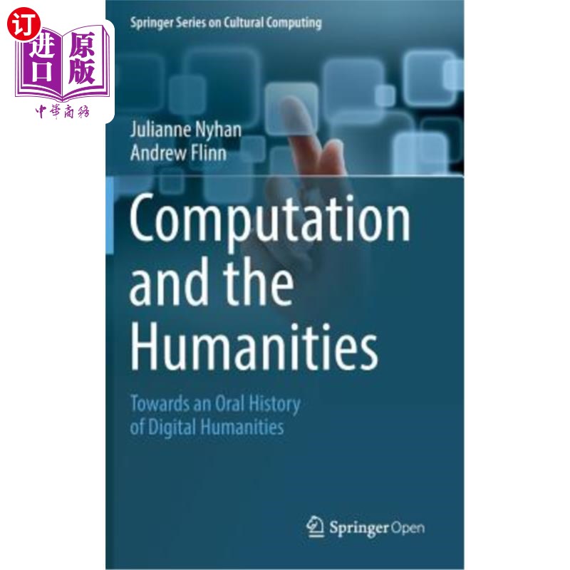 海外直订Computation and the Humanities: Towards an Oral History of Digital Humanities 计算与人文：走向数字人文口述