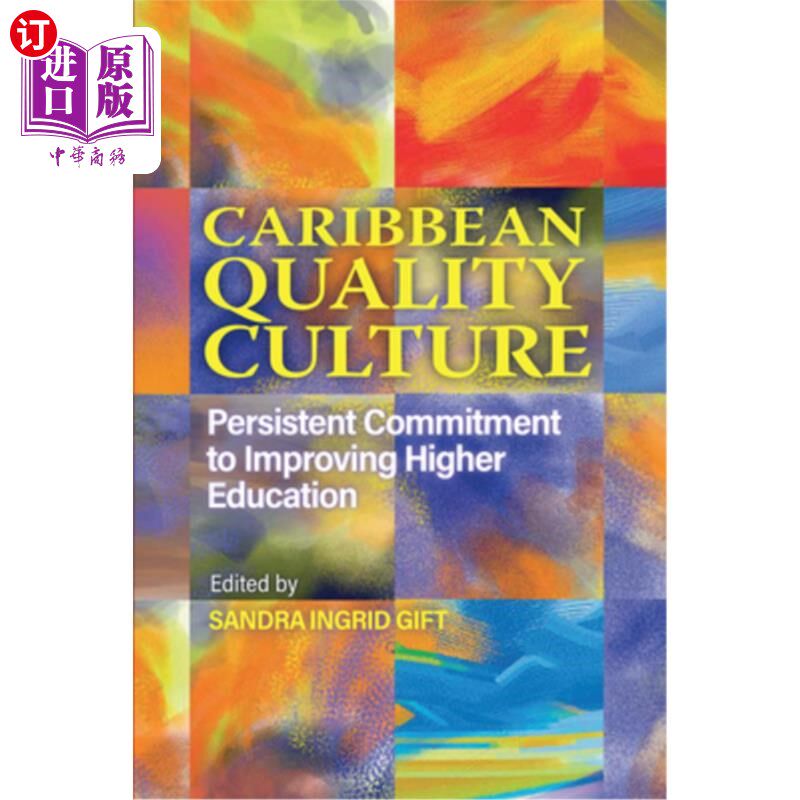 海外直订Caribbean Quality Culture: Persistent Commitment to Improving Higher Education 加勒比品质文化:对提升高等教