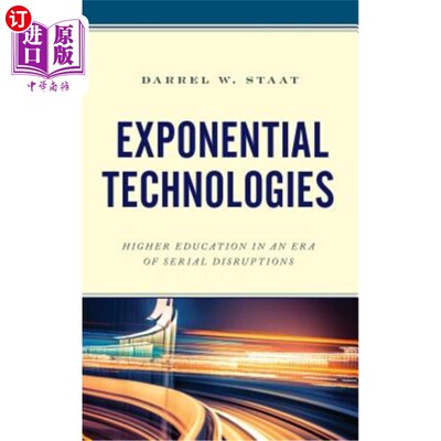 海外直订Exponential Technologies: Higher Education in an Era of Serial Disruptions 指数技术：连续中断时代的高等教育