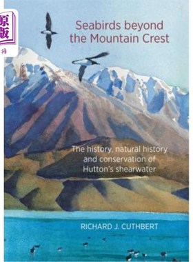海外直订Seabirds Beyond the Mountain Crest: The History, Natural History and Conservatio 《超越山峰的海鸟:赫顿海鸥