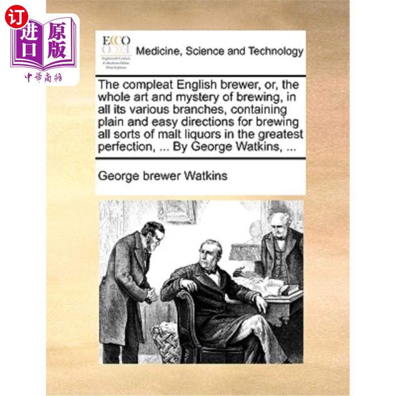 海外直订医药图书The Compleat English Brewer, Or, the Whole Art and Mystery of Brewing, in All It 《完全的英国酿酒师