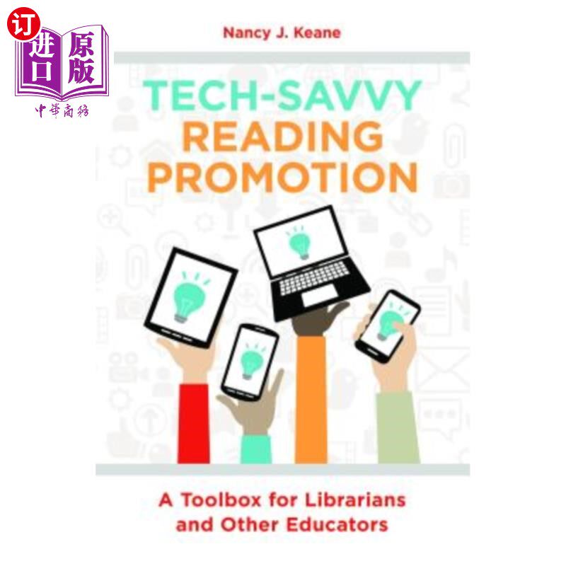 海外直订Tech-Savvy Reading Promotion: A Toolbox for Librarians and Other Educators 科技阅读推广:图书馆员和其他教育