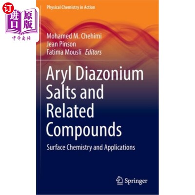 海外直订Aryl Diazonium Salts and Related Compounds: Surface Chemistry and Applications 芳基重氮盐和相关化合物:表面