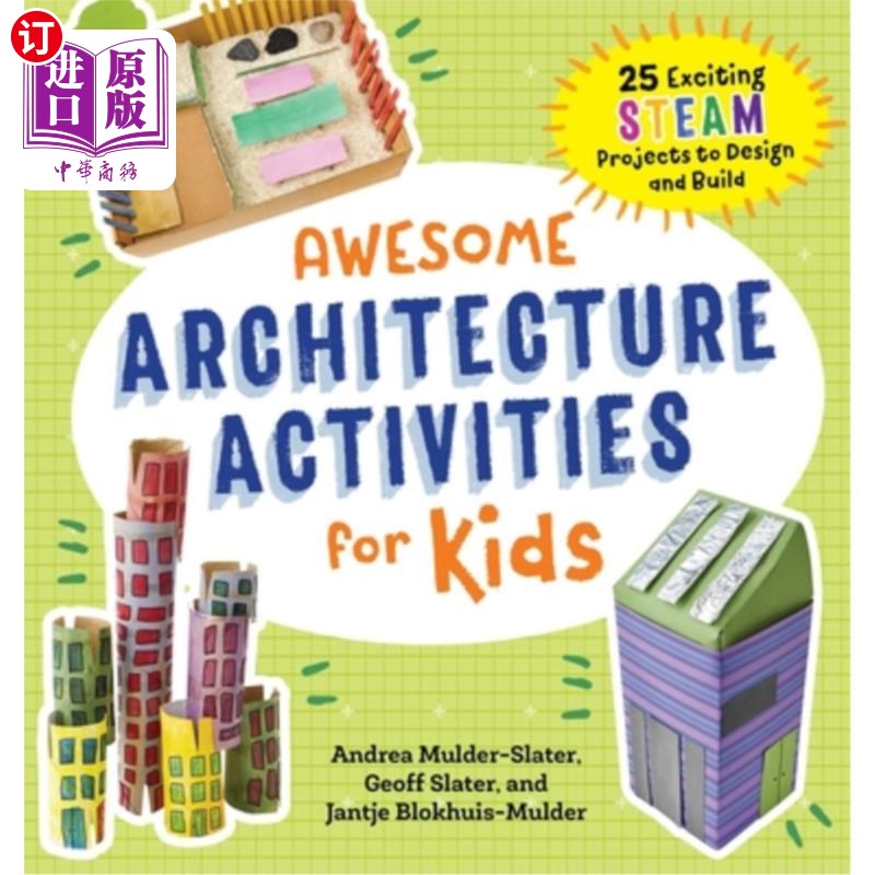海外直订Awesome Architecture Activities for Kids: 25 Exciting Steam Projects to Design a 为孩子们设计的精彩建筑活动