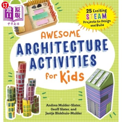 海外直订Awesome Architecture Activities for Kids: 25 Exciting Steam Projects to Design a 为孩子们设计的精彩建筑活动