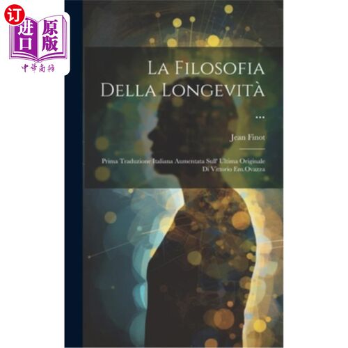 海外直订医药图书La Filosofia Della Longevità ...: Prima Traduzione Italiana Aumentata Sull' Ulti La Fil